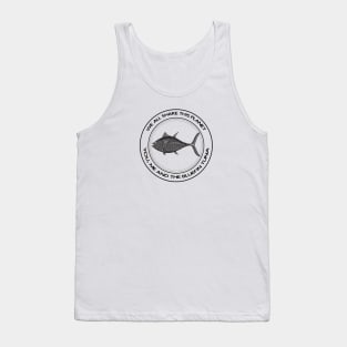 Bluefin Tuna - We All Share This Planet - animal on white Tank Top